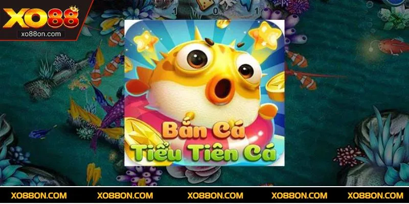 Bắn cá tiểu tiên cá game săn thưởng hấp dẫn tại XO88 