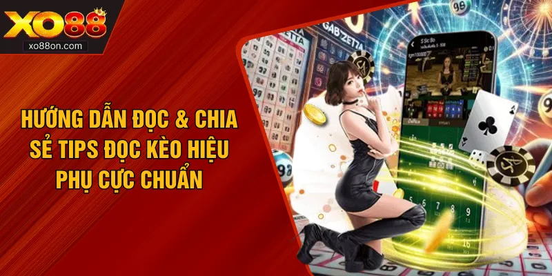 Hướng Dẫn Đọc & Chia Sẻ Tips Đọc Kèo HIệp Phụ Cực Chuẩn