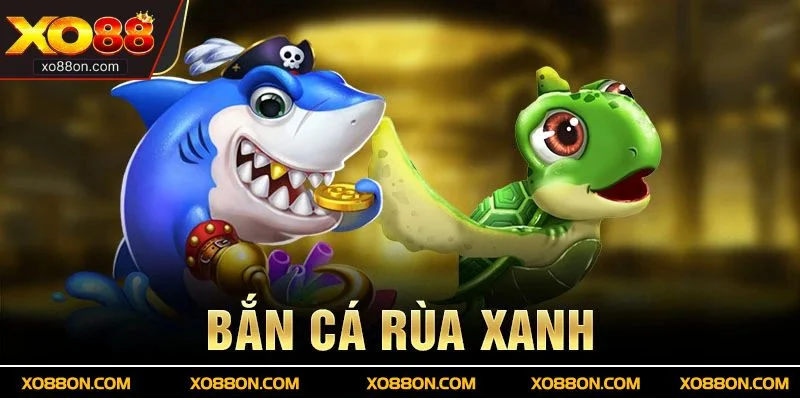 Tựa game săn thưởng hấp dẫn với mục tiêu rùa xanh giá trị