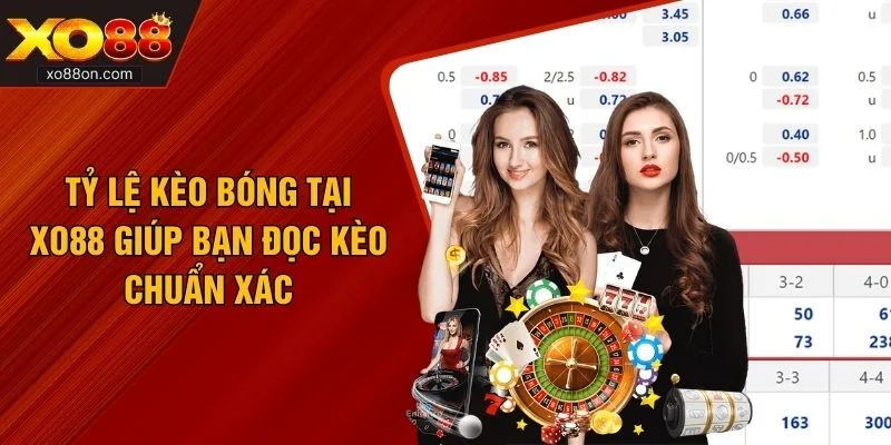 Tỷ Lệ Kèo Bóng Tại XO88 Giúp Bạn Đọc Kèo Chuẩn Xác