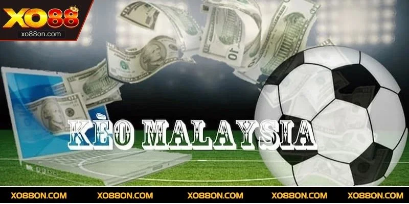 Tỷ lệ kèo Malaysia được rất nhiều bet thủ châu Á tin dùng